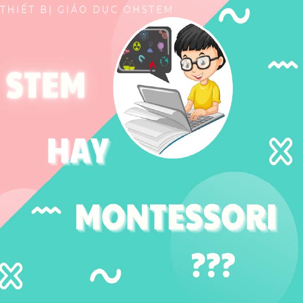 Phương pháp giáo dục Montessori và STEM