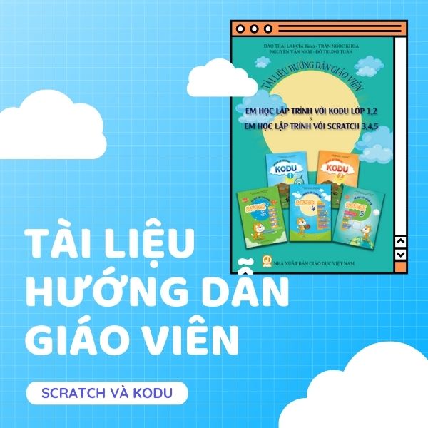 Tài liệu hướng dẫn giáo viên - Scratch 3.0 online và Kodu