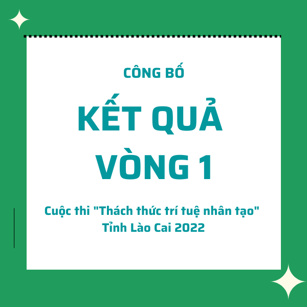 Công bố danh sách đội thi bước vào chung kết cuộc thi “Thách thức trí tuệ nhân tạo” - Lào Cai 2022