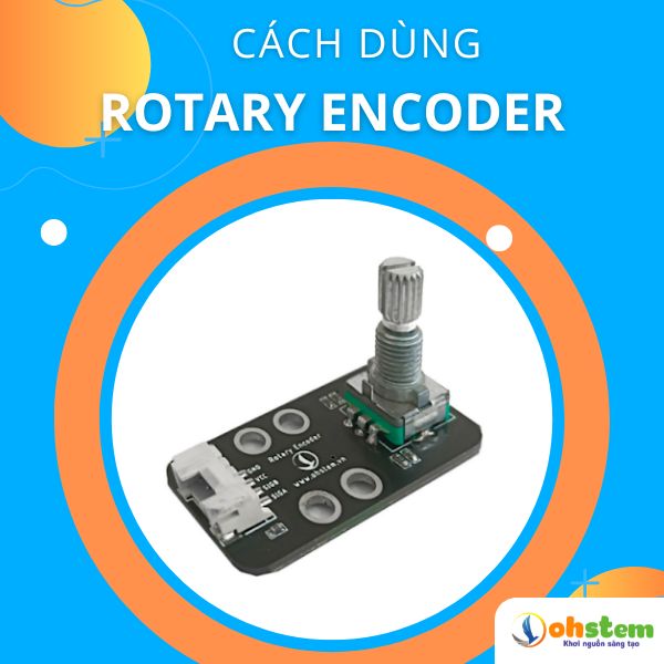 Rotary Encoder là gì? Cách dùng với Yolo:Bit