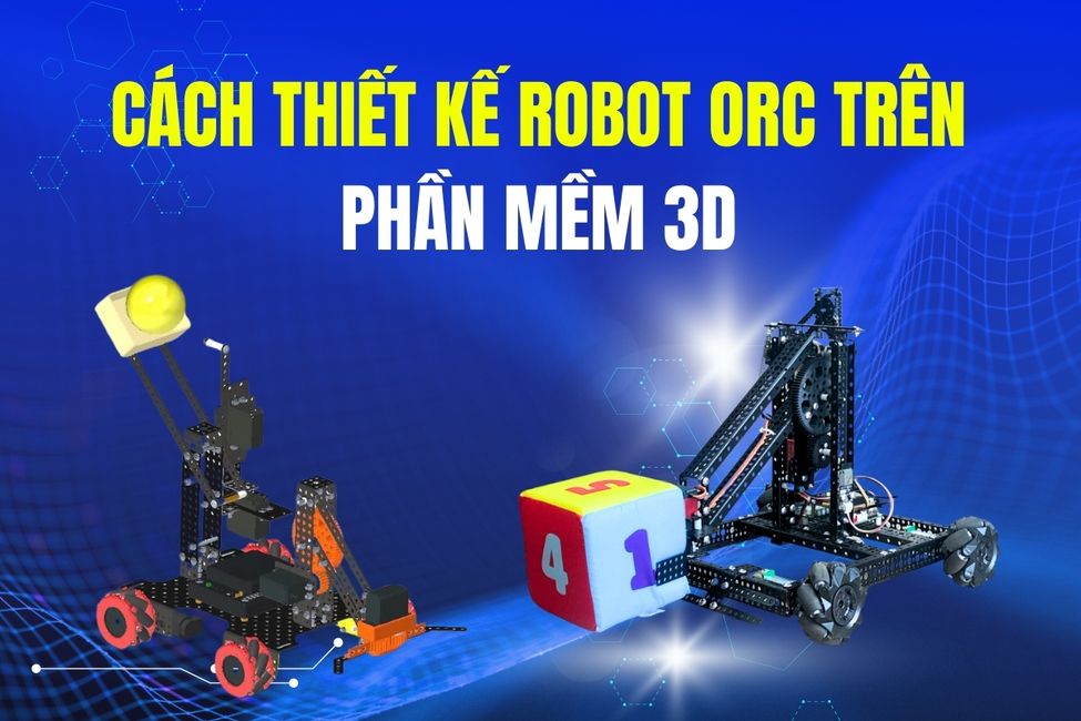 webinar thiết kế robot ORC trên phần mềm 3D ONshapre