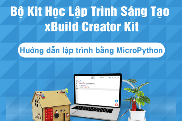 Hướng dẫn lập trình MicroPython với xBuild Creator Kit