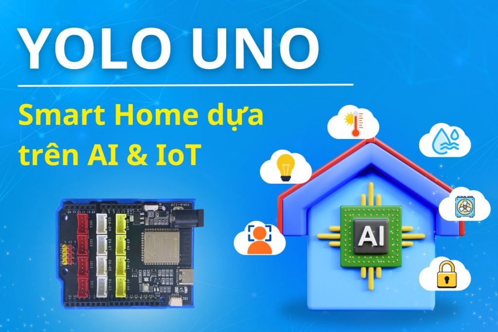 Giáo trình Smart Home dựa trên AI / IoT - Yolo UNO