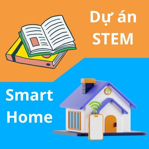 Dự án STEM Smart Home - Khóa học