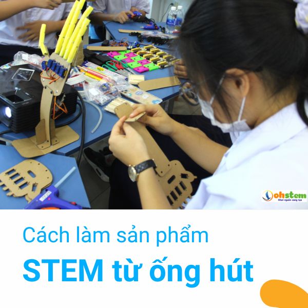 Cách làm sản phẩm STEM đơn giản từ ống hút - Dự án STEM bàn tay robot từ Yolo:Bit OhStem