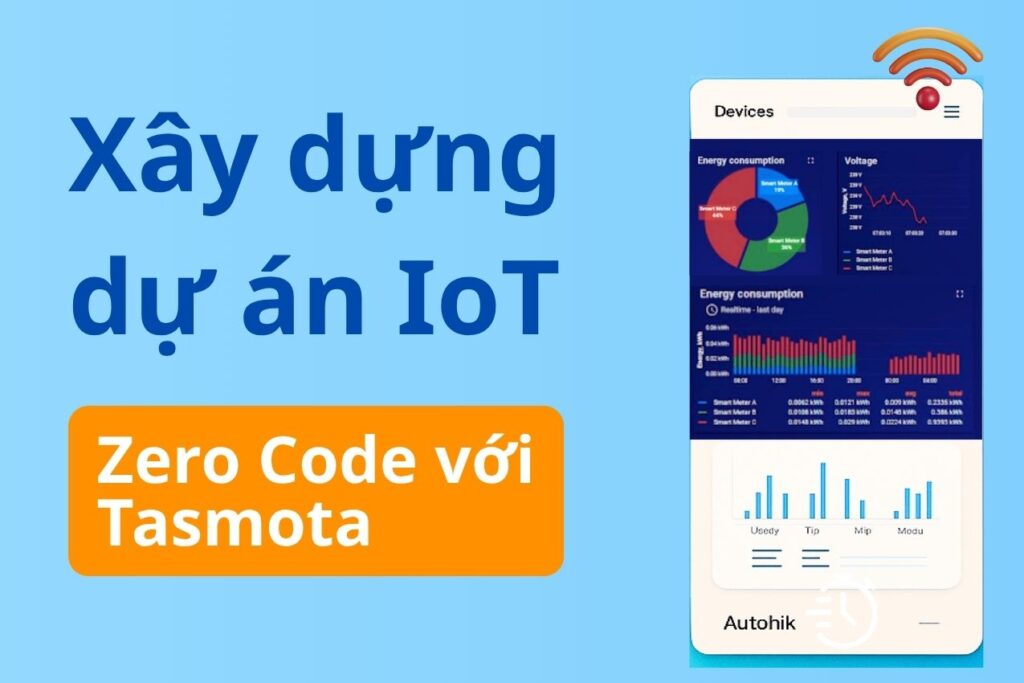 Xây dựng dự án IoT Zero Code với Tasmota