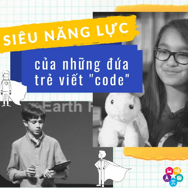 Siêu năng lực của những đứa trẻ viết code