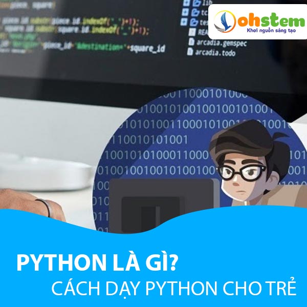 Python là gì? Làm sao để dạy Python cho trẻ