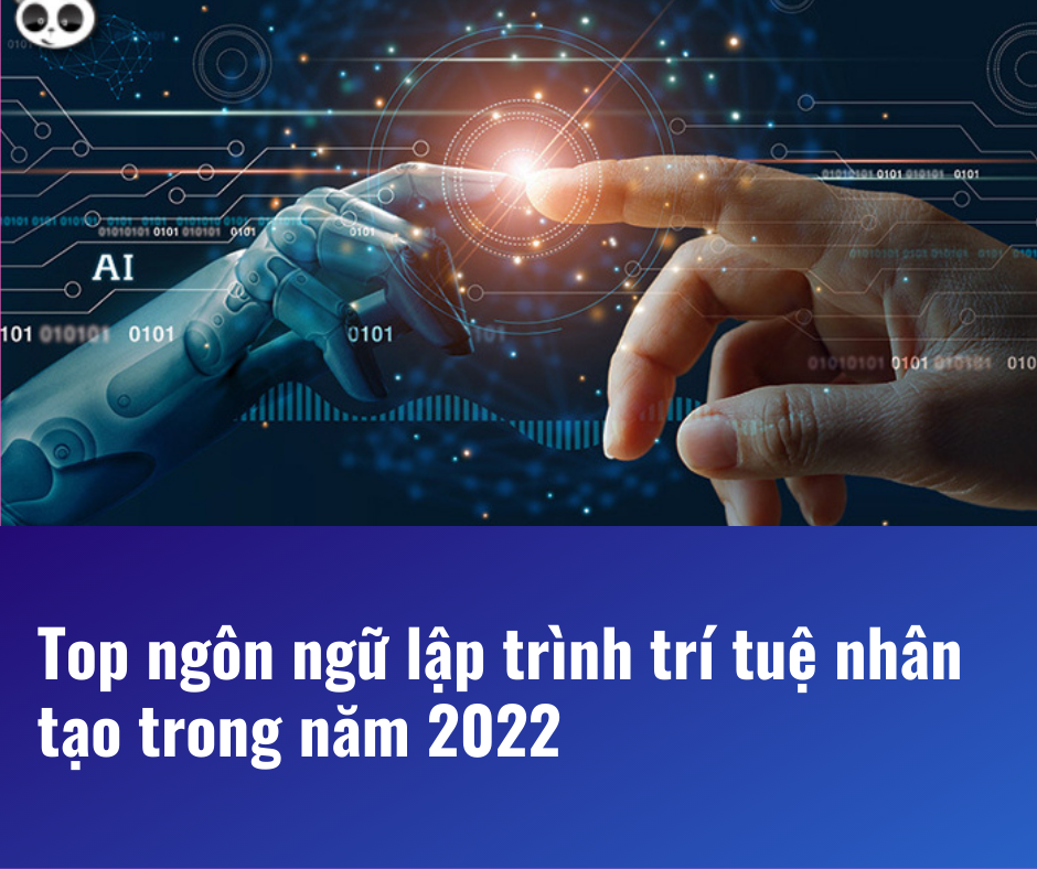 9 ngôn ngữ lập trình trí tuệ nhân tạo tốt nhất 2022