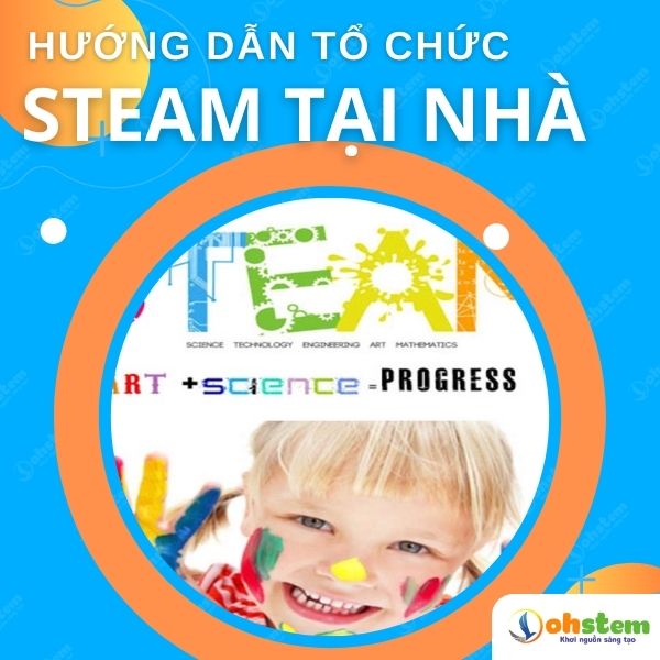 Hướng dẫn phát triển mô hình giáo dục stem tại nhà