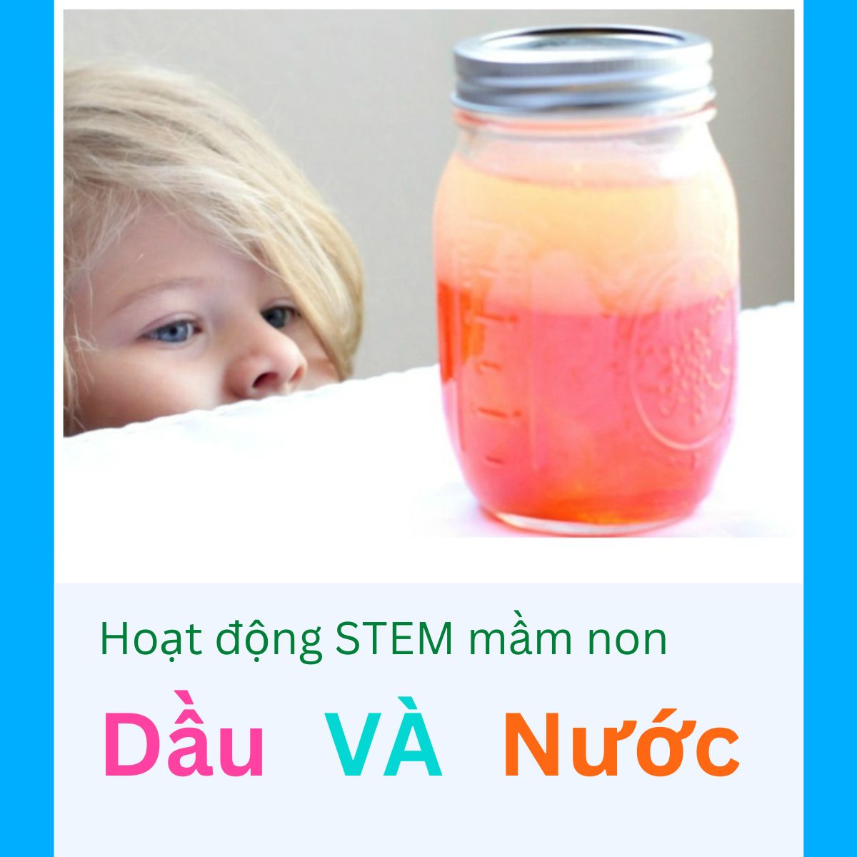 Cách thực hiện hoạt động STEM mầm non giữa dầu và nước
