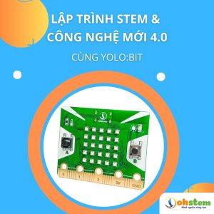 Lập trình STEM và công nghệ mới 4.0 cùng Yolo:Bit