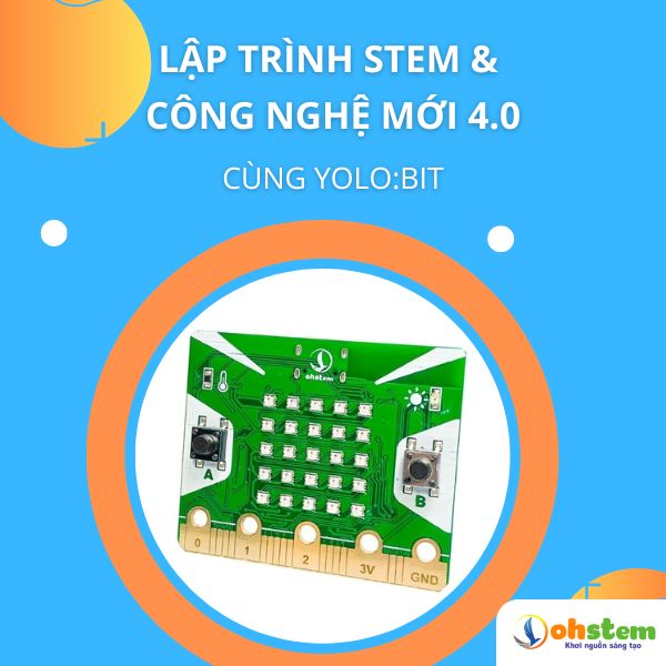 Lập trình STEM và công nghệ mới 4.0 cùng Yolo:Bit