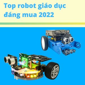 Top 3 robot giáo dục đáng mua 2022