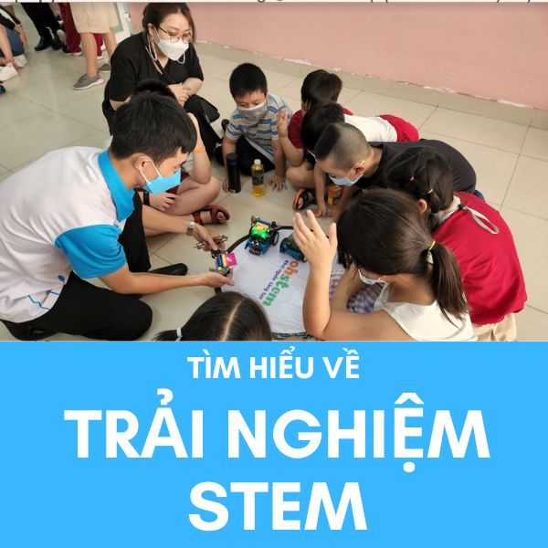 Trải nghiệm STEM là gì