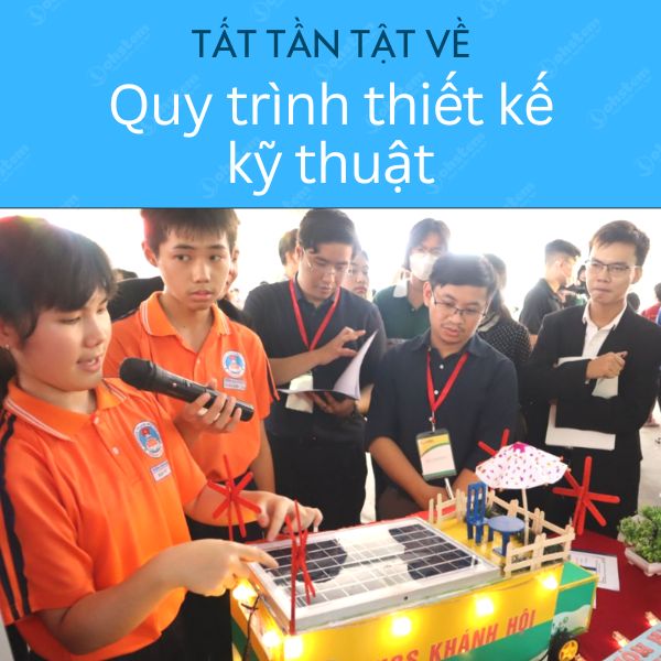 Tất tần tật về quy trình thiết kế kỹ thuật