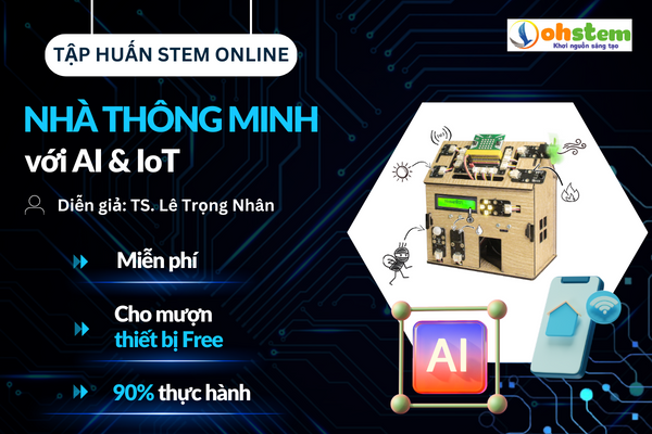 Tập huấn STEM về Smart Home với AI và IoT - TS. Lê Trọng Nhân