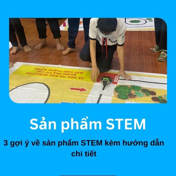 Sản phẩm STEM kèm hướng dẫn chi tiết
