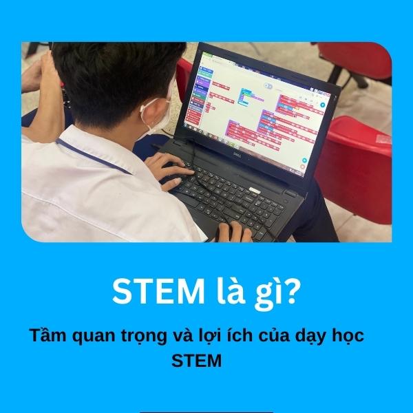 STEM là gì? tầm quan trọng của STEM
