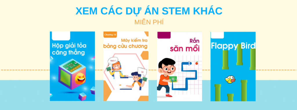 Tải các dự án STEM thú vị khác!