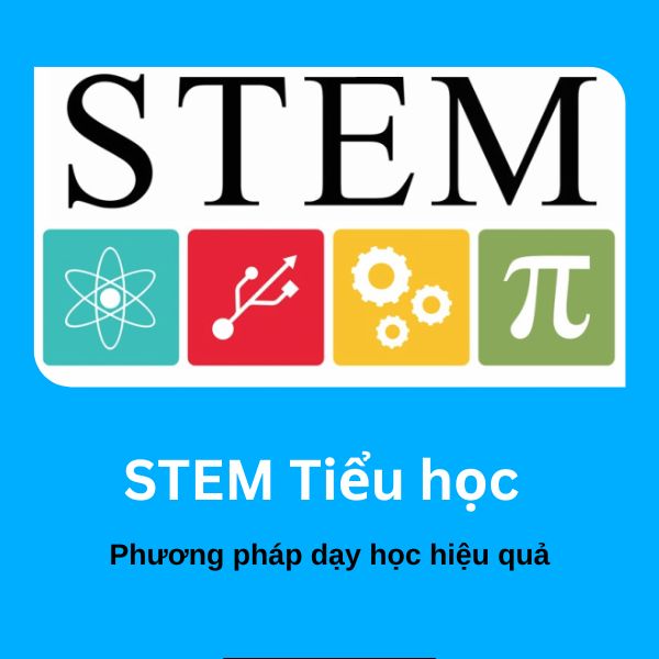 phương pháp dạy học STEM Tiểu học
