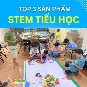 Top 3 sản phẩm STEM Tiểu học đơn giản phù hợp ứng dụng vào dạy học