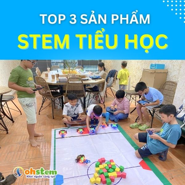 Top 3 sản phẩm STEM Tiểu học đơn giản phù hợp ứng dụng vào dạy học