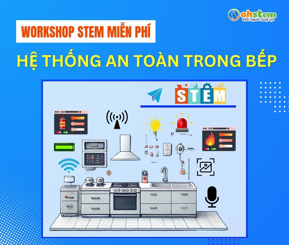Dự án STEM - Hệ thống an toàn trong bếp - Hướng dẫn miễn phí